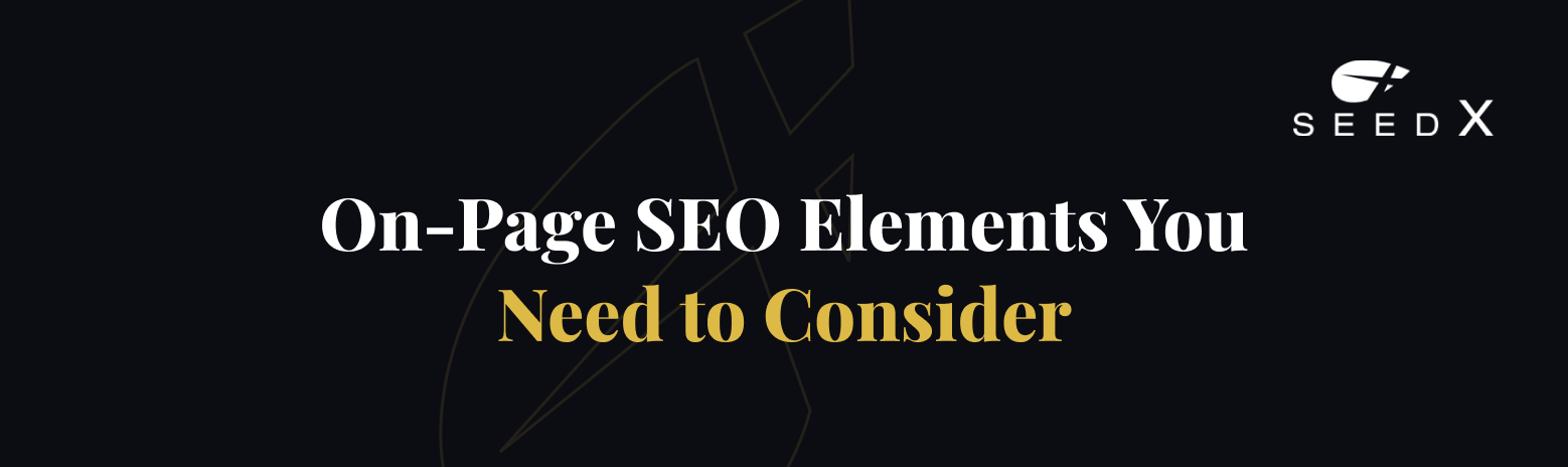 On-Page SEO Elements You Need to Consider