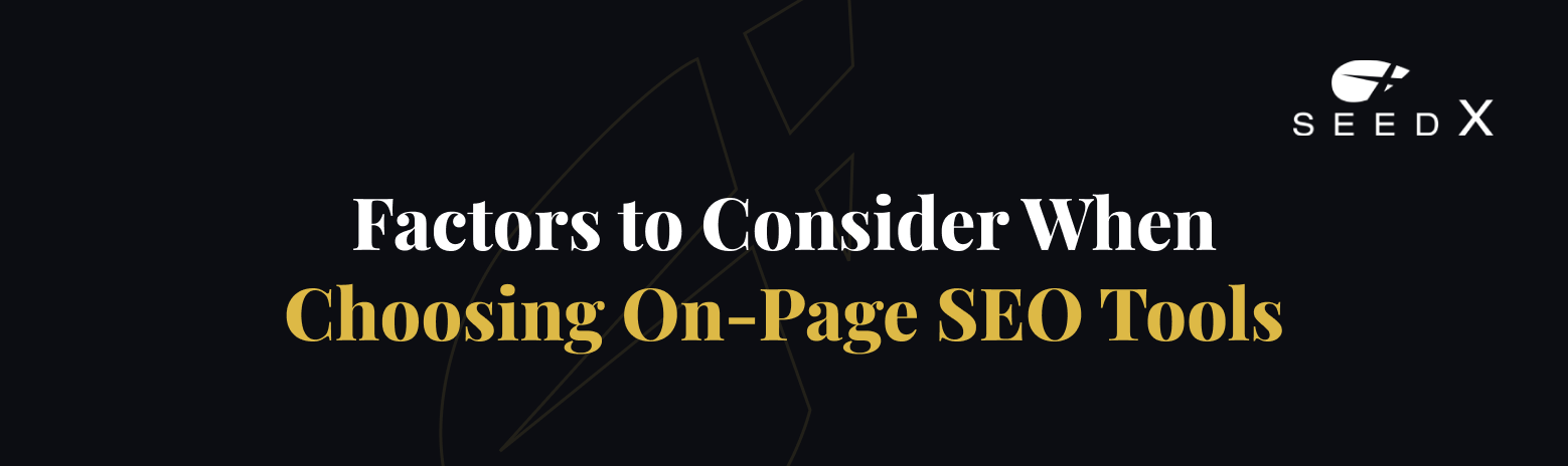 Factors to Consider When Choosing On-Page SEO Tools