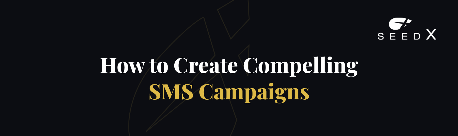How to Create Compelling SMS Campaigns