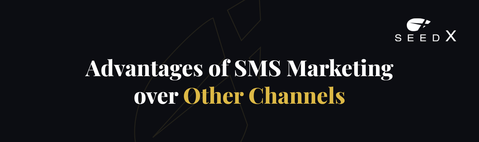 Advantages of SMS Marketing over Other Channels